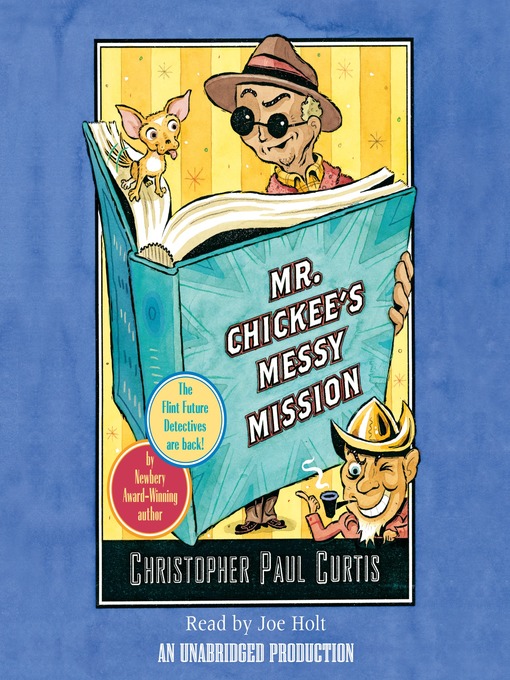 Title details for Mr. Chickee's Messy Mission by Christopher Paul Curtis - Available